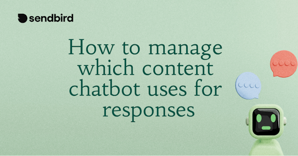 Blog How to manage which content chatbot uses for responses